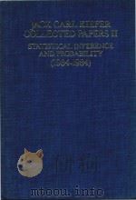 Jack Carl Kiefer collected papers II Statistical Inference and Probability 1964-1984（1985 PDF版）