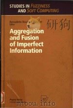 Aggregation and fusion of imperfect information 1997 PDF电子版封面 9783790810486