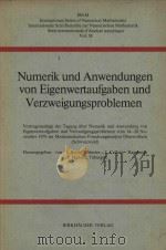 Numerik und Anwendungen von Eigenwertaufgaben und Verzweigungsproblemen : Vortragsauszüge der Tagung（1977 PDF版）